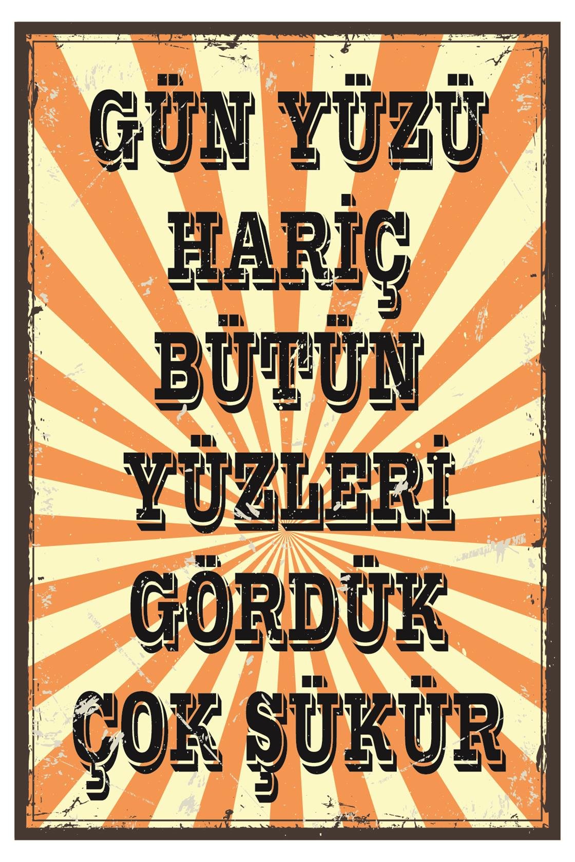 Gün Yüzü Hariç Bütün Yüzleri Gördük Ahşap Poster