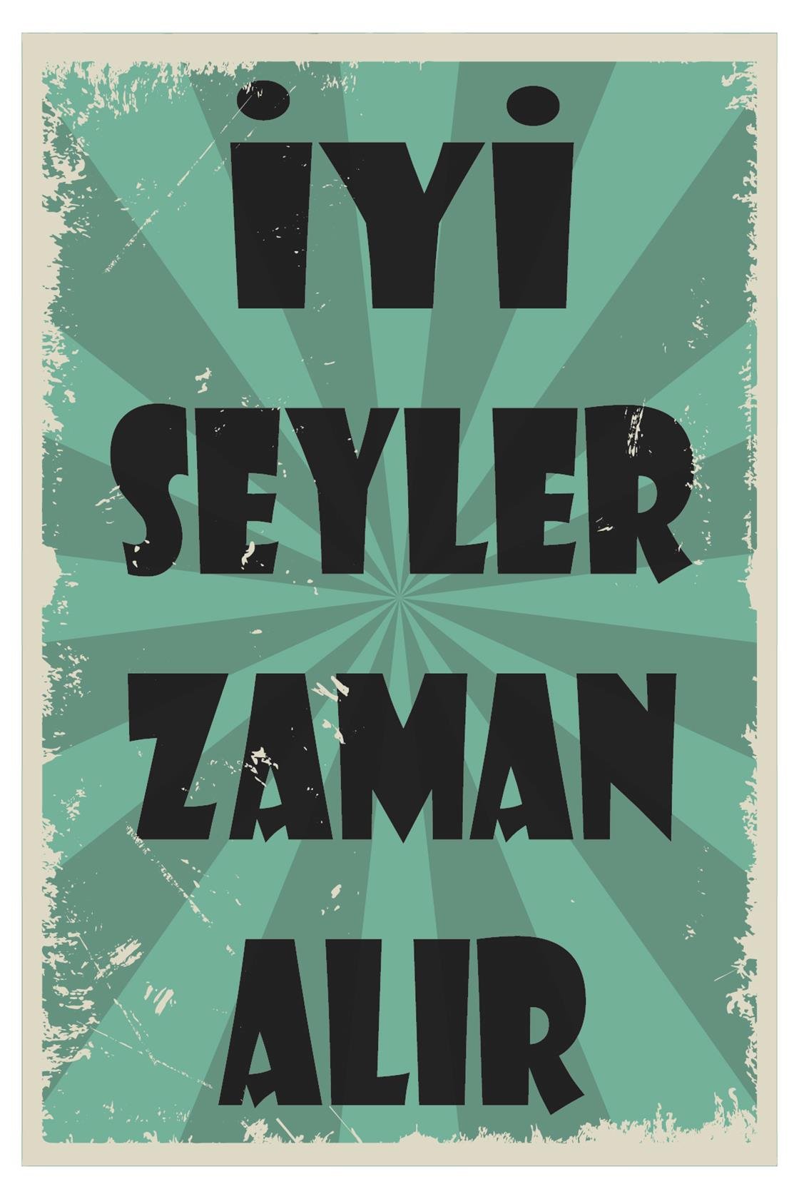 İyi Şeyler Zaman Alır Ahşap Poster