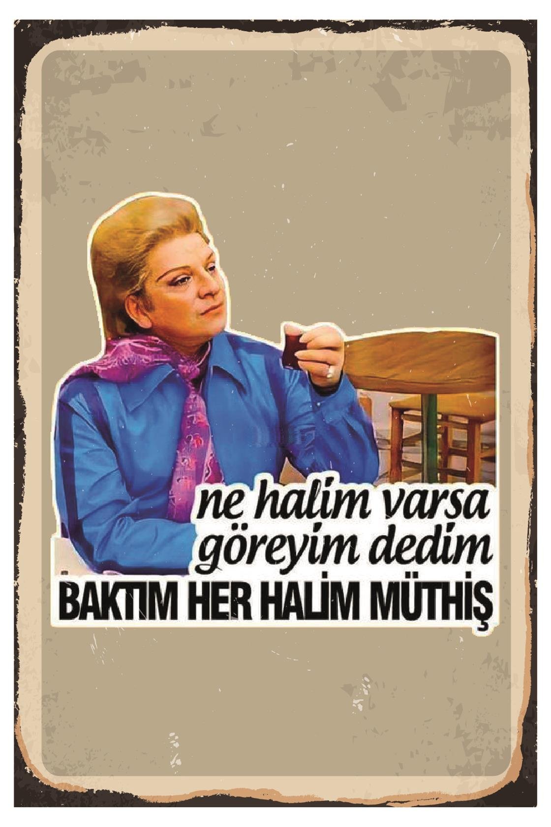 Ne Halim Varsa Göreyim Dedim Ahşap Poster