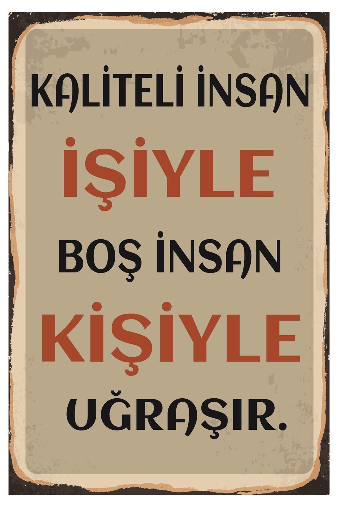 Kaliteli İnsan İşiyle Boş İnsan Ahşap Poster