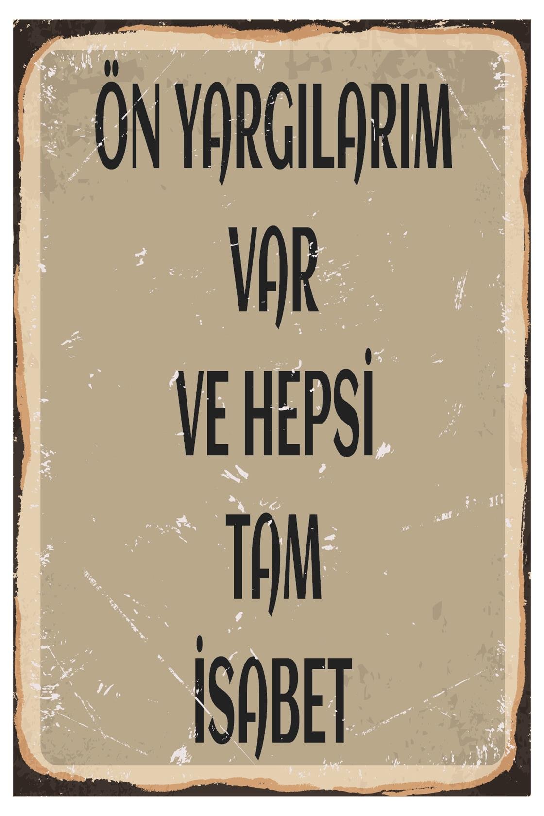 Ön Yargılarım Var Ve Hepsi Tam İsabet Ahşap Poster