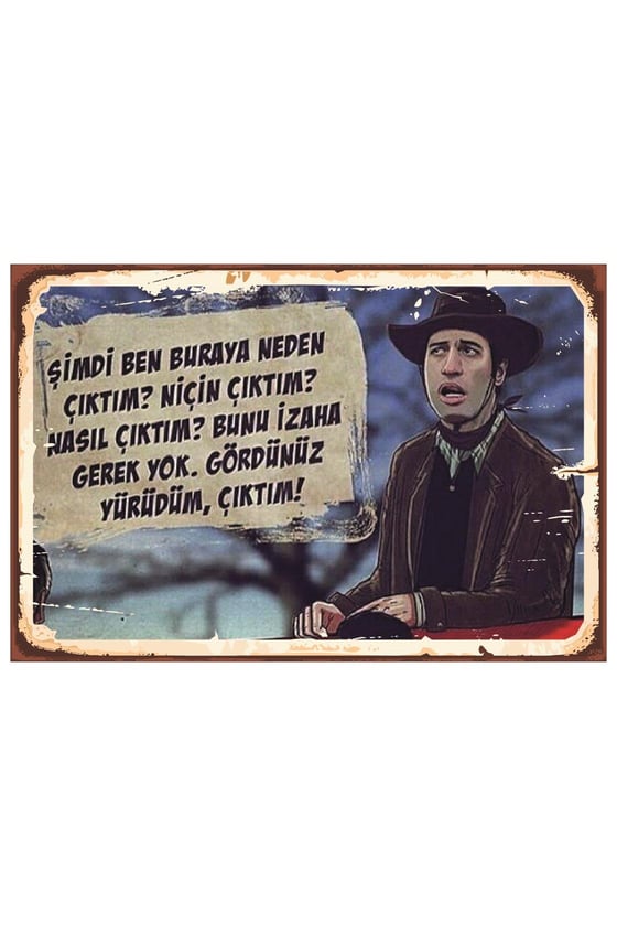 Şimdi Ben Buraya Neden Çıktım Ahşap Poster