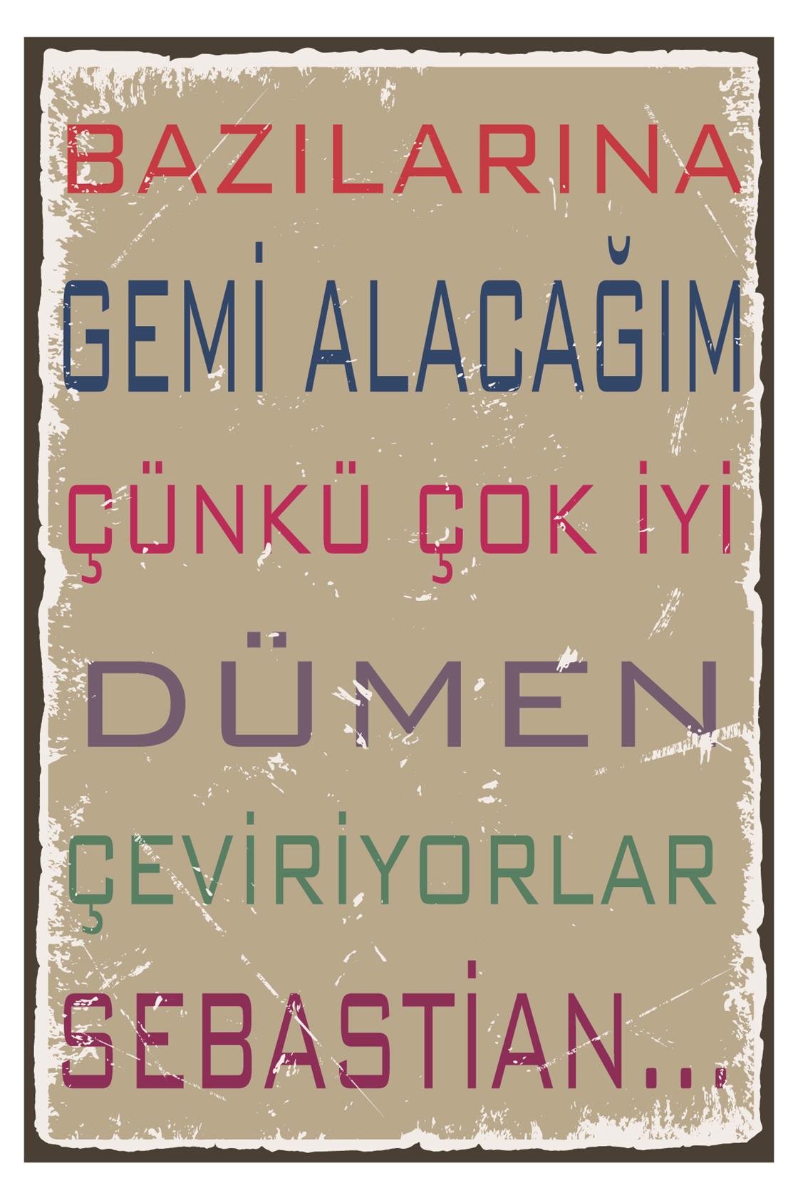 Bazılarına Gemi Alacağım Çünkü Ahşap Poster