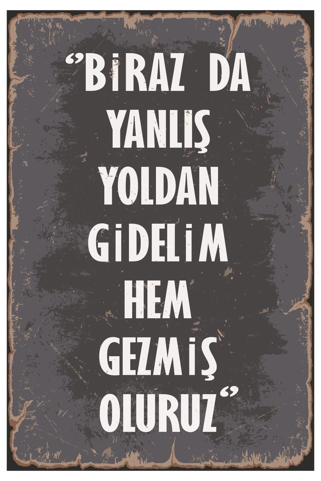 Biraz da Yanlış Yoldan Gidelim Ahşap Poster