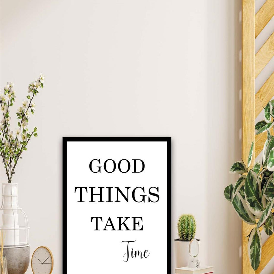 Good Things Take Time (Siyah çerçeve görünümlü) Uv Baskı Mdf Tablo Seti
