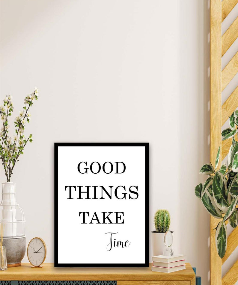 Good Things Take Time (Siyah çerçeve görünümlü) Uv Baskı Mdf Tablo Seti