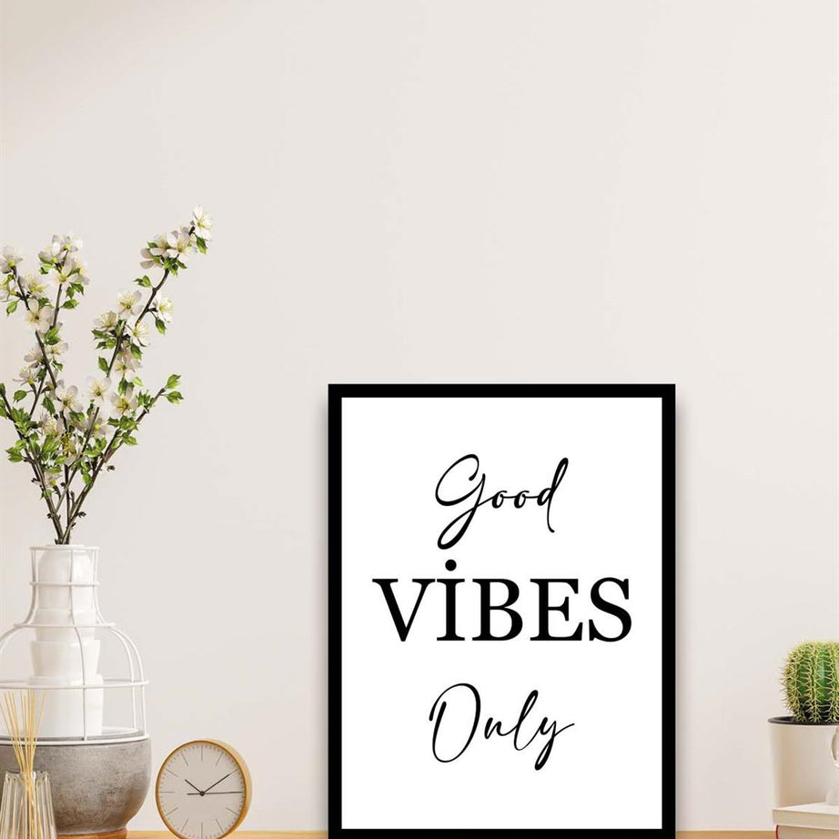 Good Vibes Only Yazısı (Siyah çerçeve görünümlü) Uv Baskı Mdf Tablo Seti