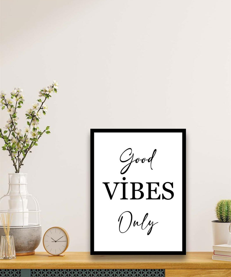 Good Vibes Only Yazısı (Siyah çerçeve görünümlü) Uv Baskı Mdf Tablo Seti