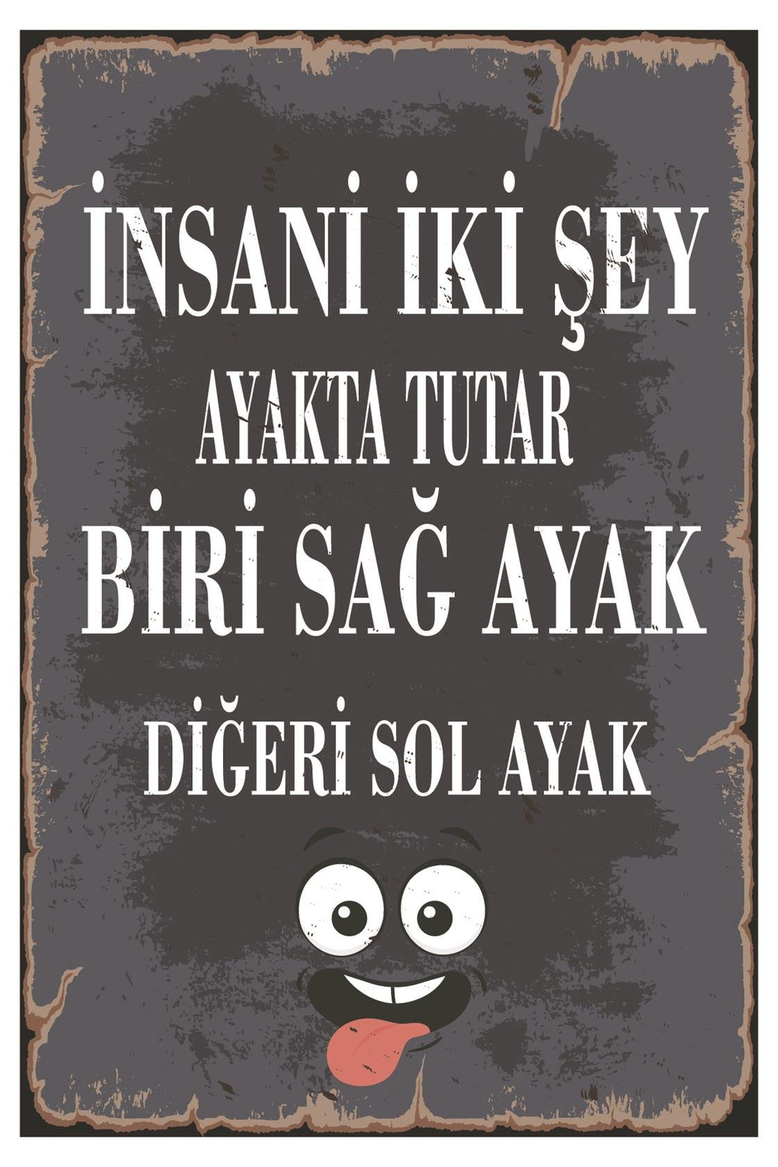 İnsanı İki Şey Ayakta Tutar Ahşap Poster