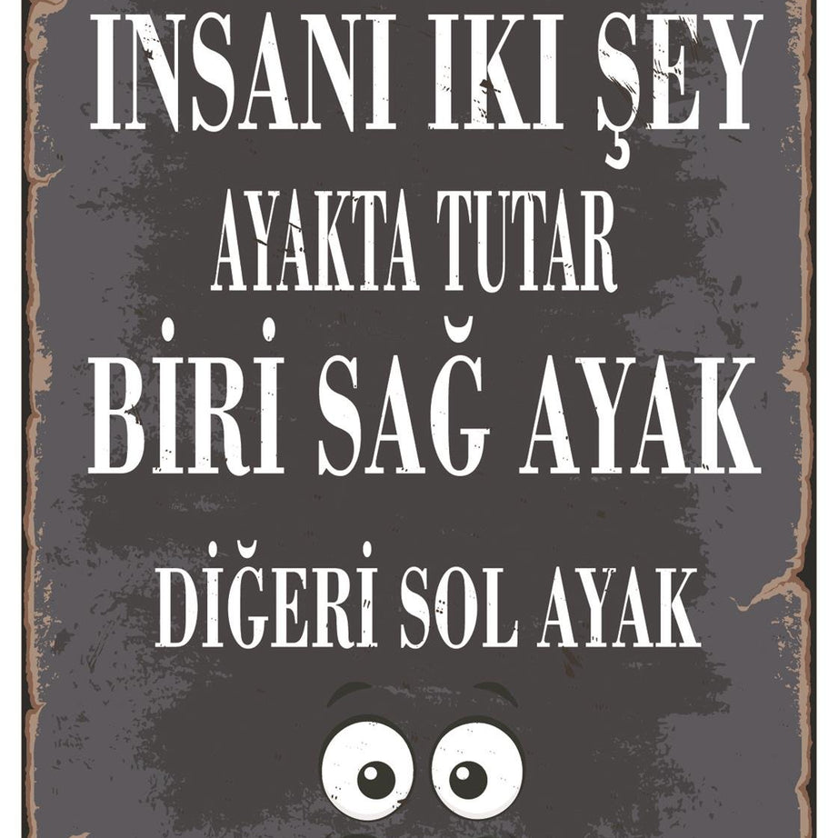 İnsanı İki Şey Ayakta Tutar Ahşap Poster