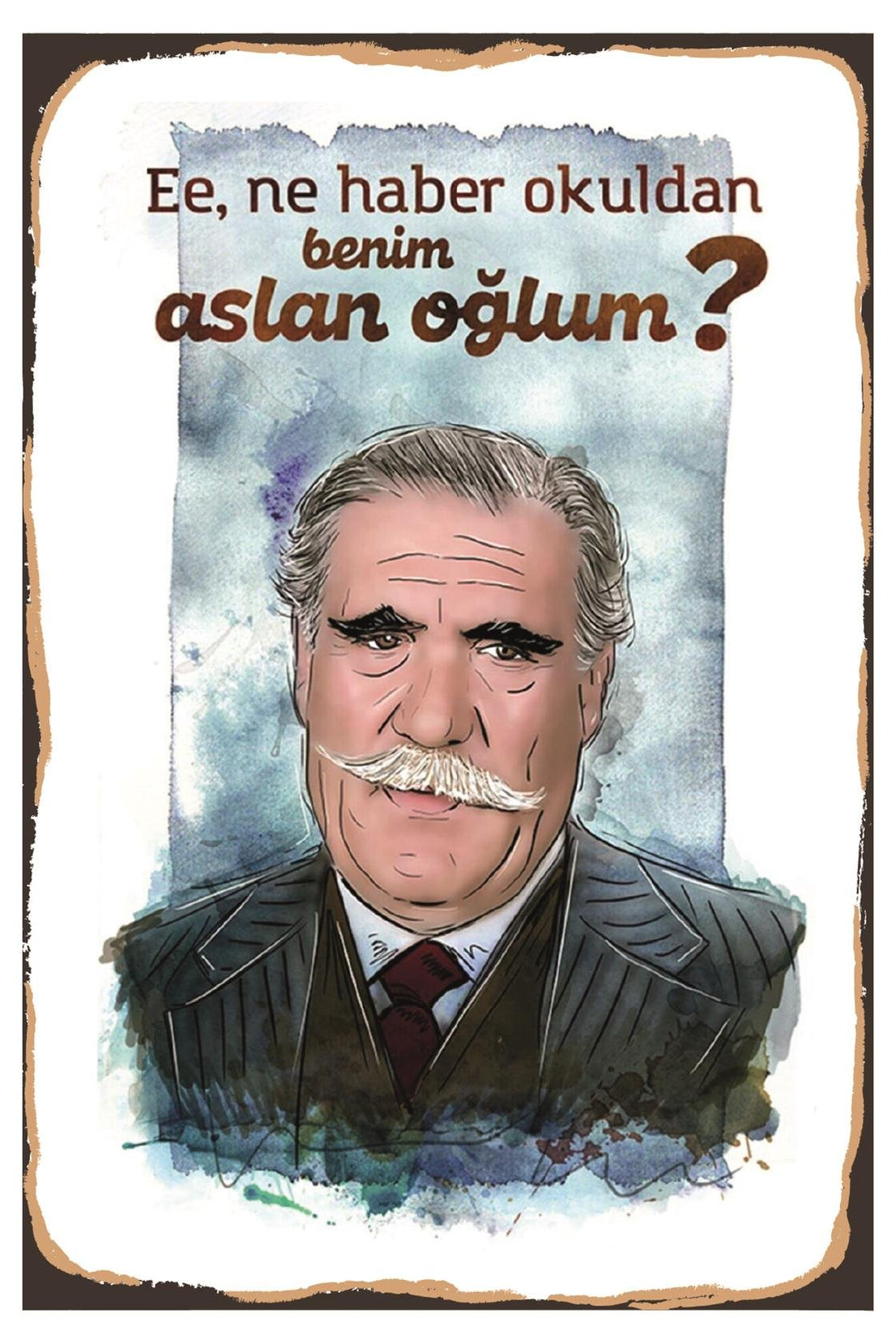 Ee Ne Haber Okuldan Benim Aslan Oğlum Ahşap Poster