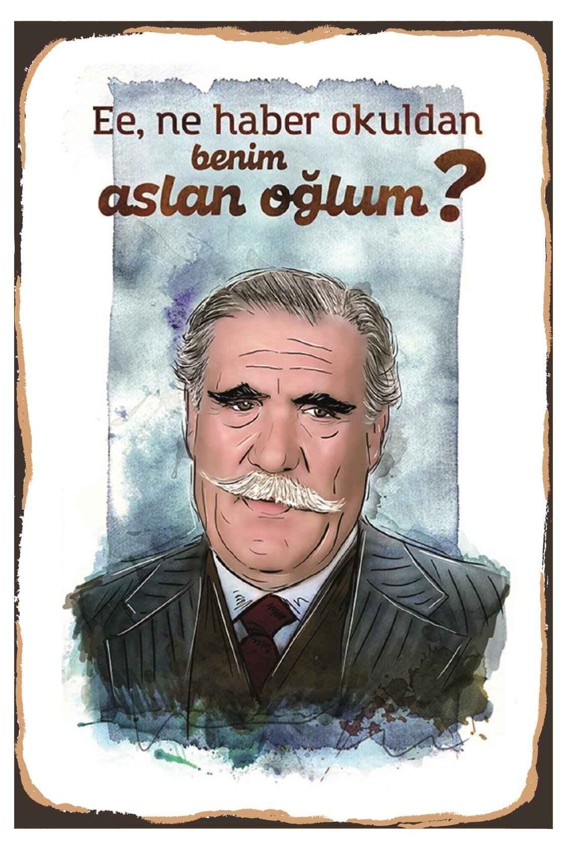 Ee Ne Haber Okuldan Benim Aslan Oğlum Ahşap Poster