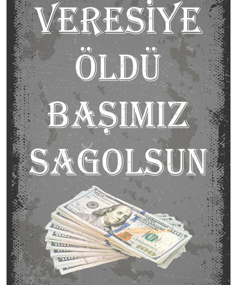 Veresiye Öldü Başımız Sağolsun Ahşap Poster