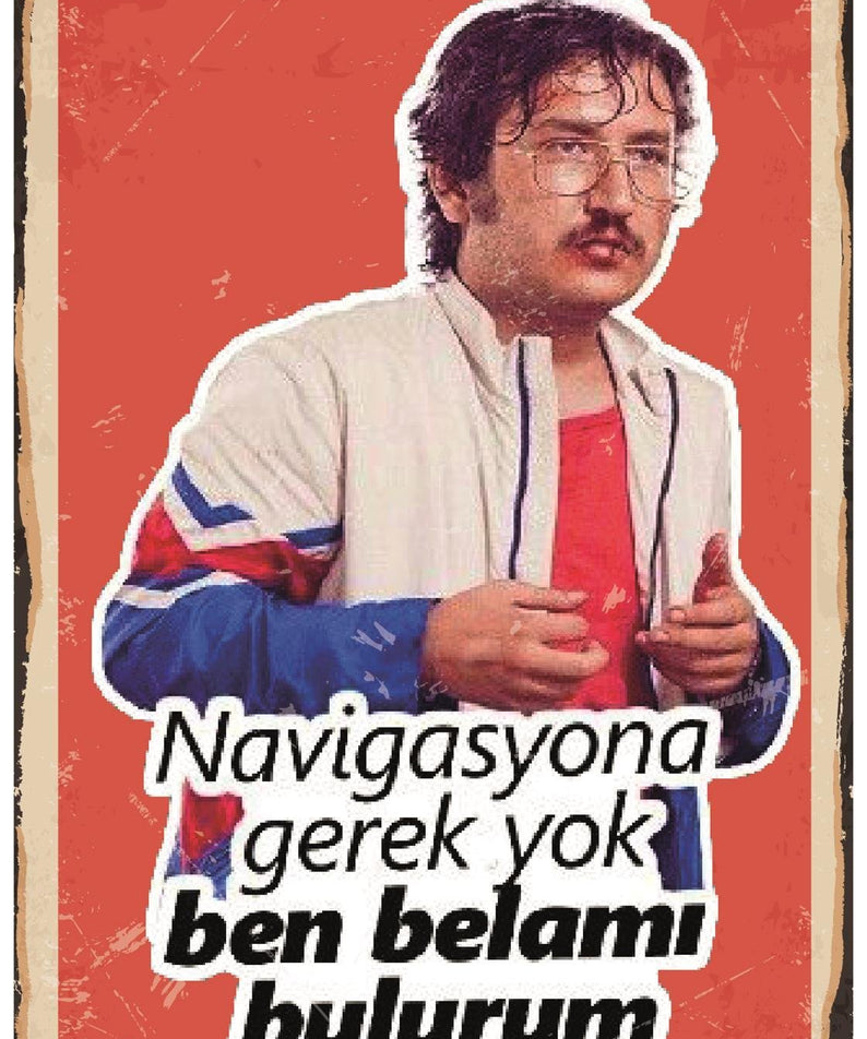 Navigasyona Gerek Yok Ben Belamı Bulurum Ahşap Poster