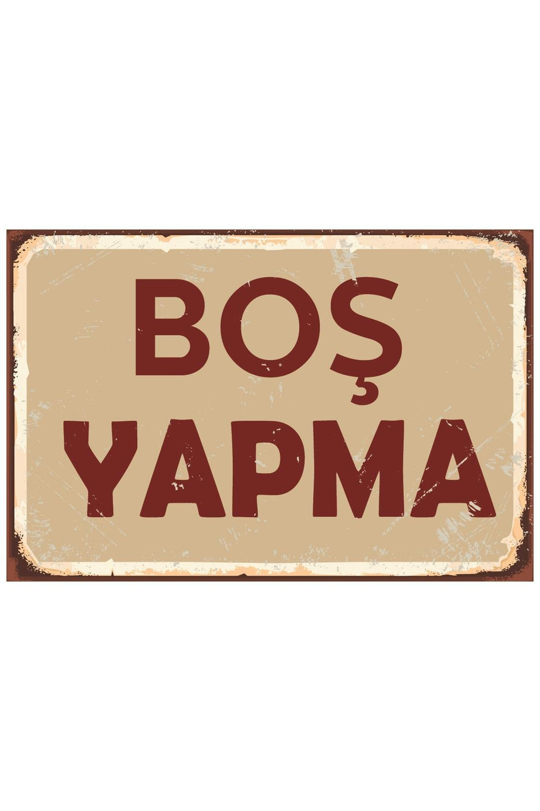 Boş Yapma Ahşap Poster