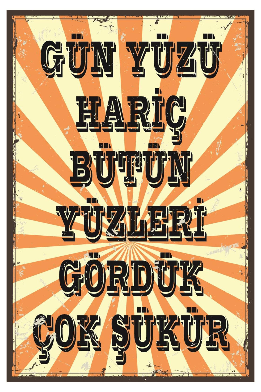 Gün Yüzü Hariç Bütün Yüzleri Gördük Ahşap Poster
