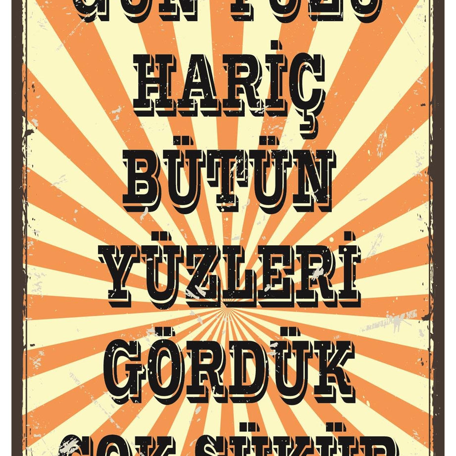 Gün Yüzü Hariç Bütün Yüzleri Gördük Ahşap Poster