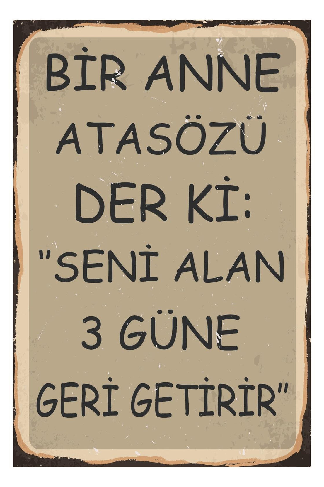 Bir Anne Atasözü Der Ki Ahşap Poster