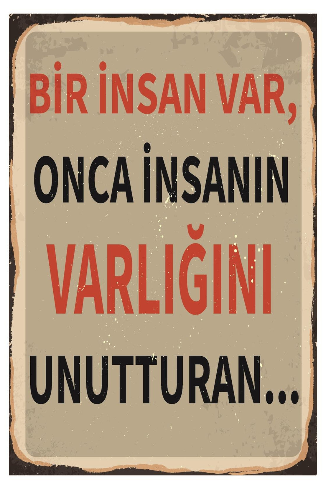 Bir İnsan Var Onca İnsanın Varlığını Ahşap Poster