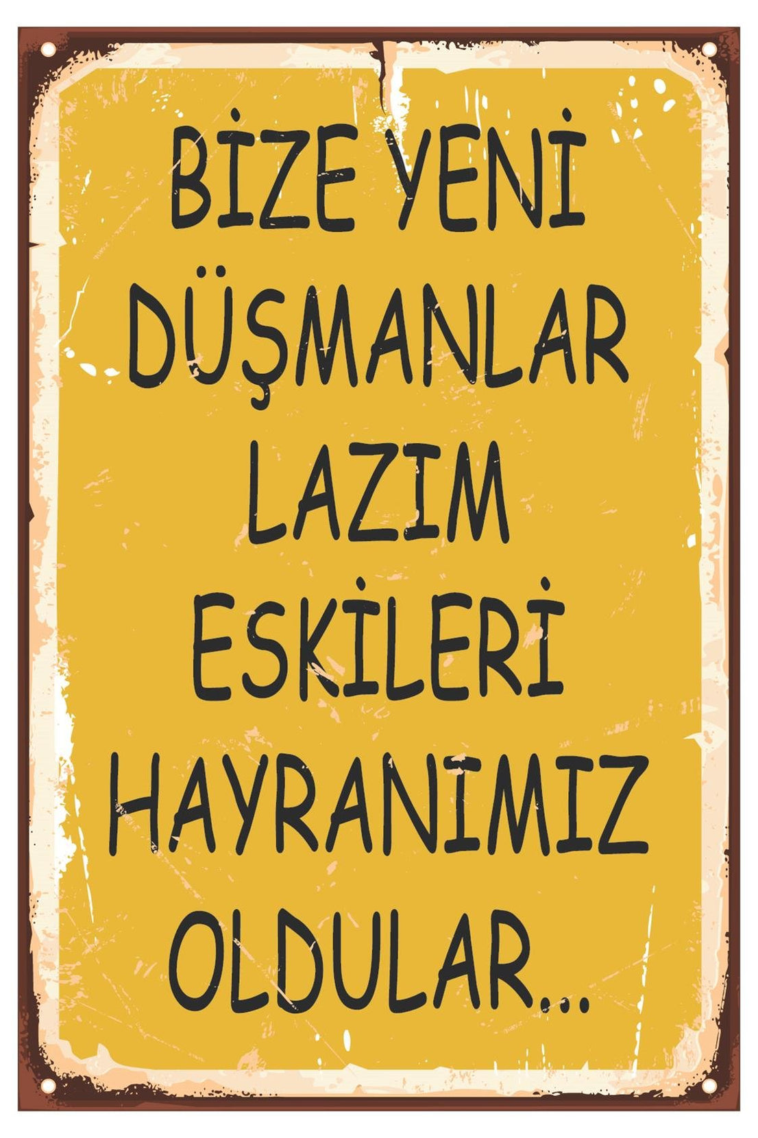 Bize Yeni Düşmanlar Lazım Ahşap Poster