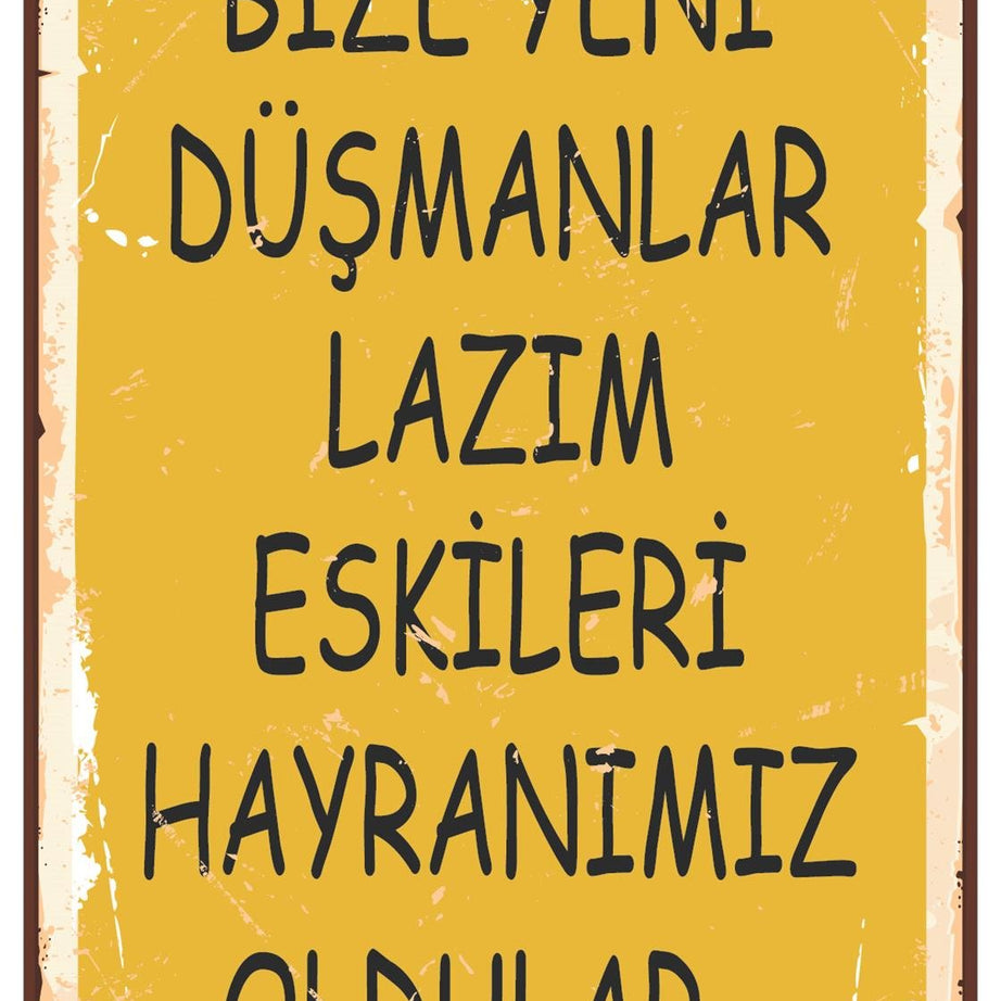 Bize Yeni Düşmanlar Lazım Ahşap Poster