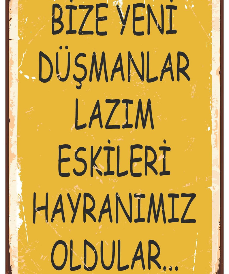 Bize Yeni Düşmanlar Lazım Ahşap Poster