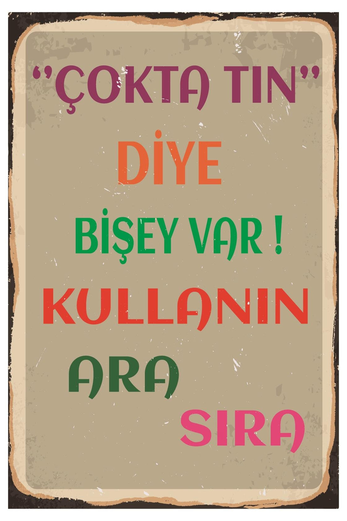 Çokta Tın Diye Bişey Var Ahşap Poster