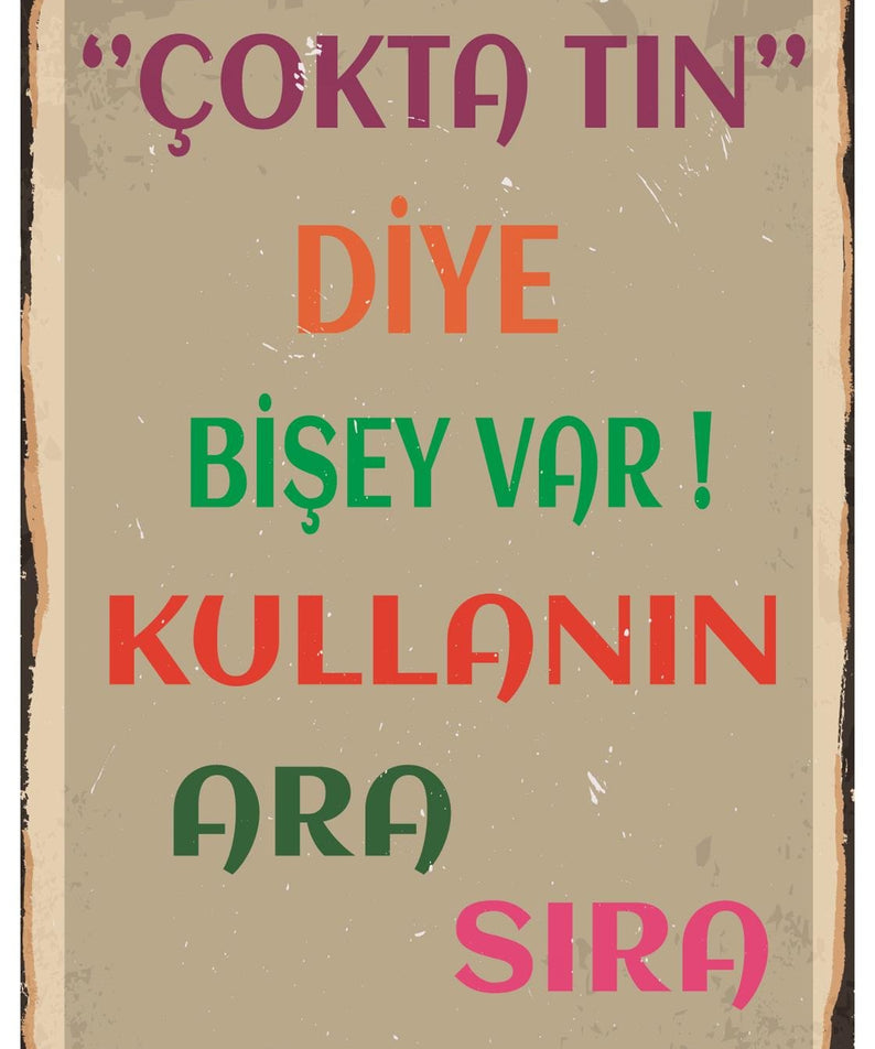 Çokta Tın Diye Bişey Var Ahşap Poster