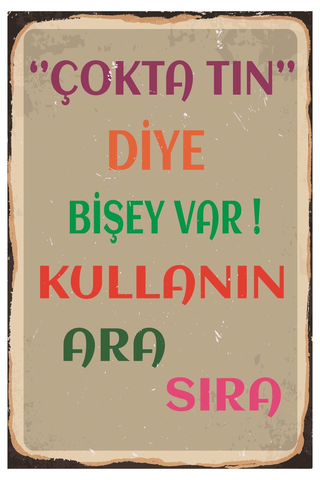 Çokta Tın Diye Bişey Var Ahşap Poster