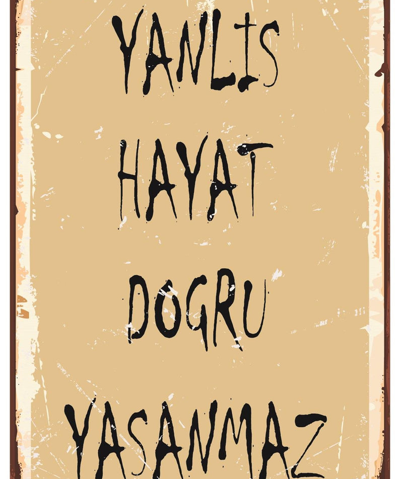 Yanlış Hayat Doğru Yaşanmaz Ahşap Poster