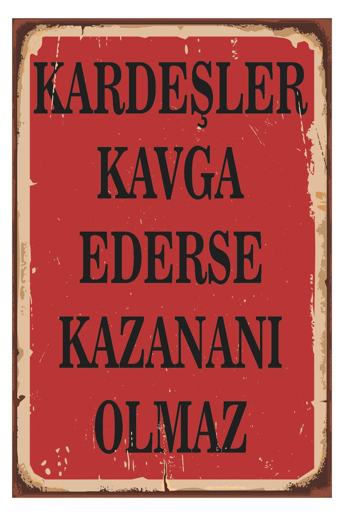Kardeşler Kavga Ederse Kazananı Olmaz Ahşap Poster