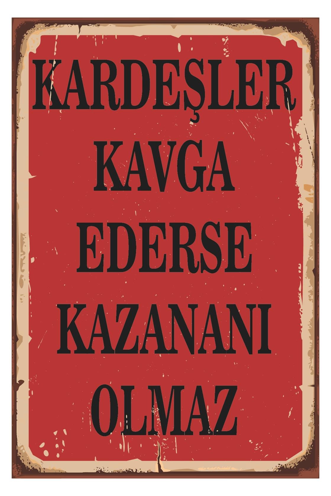 Kardeşler Kavga Ederse Kazananı Olmaz Ahşap Poster