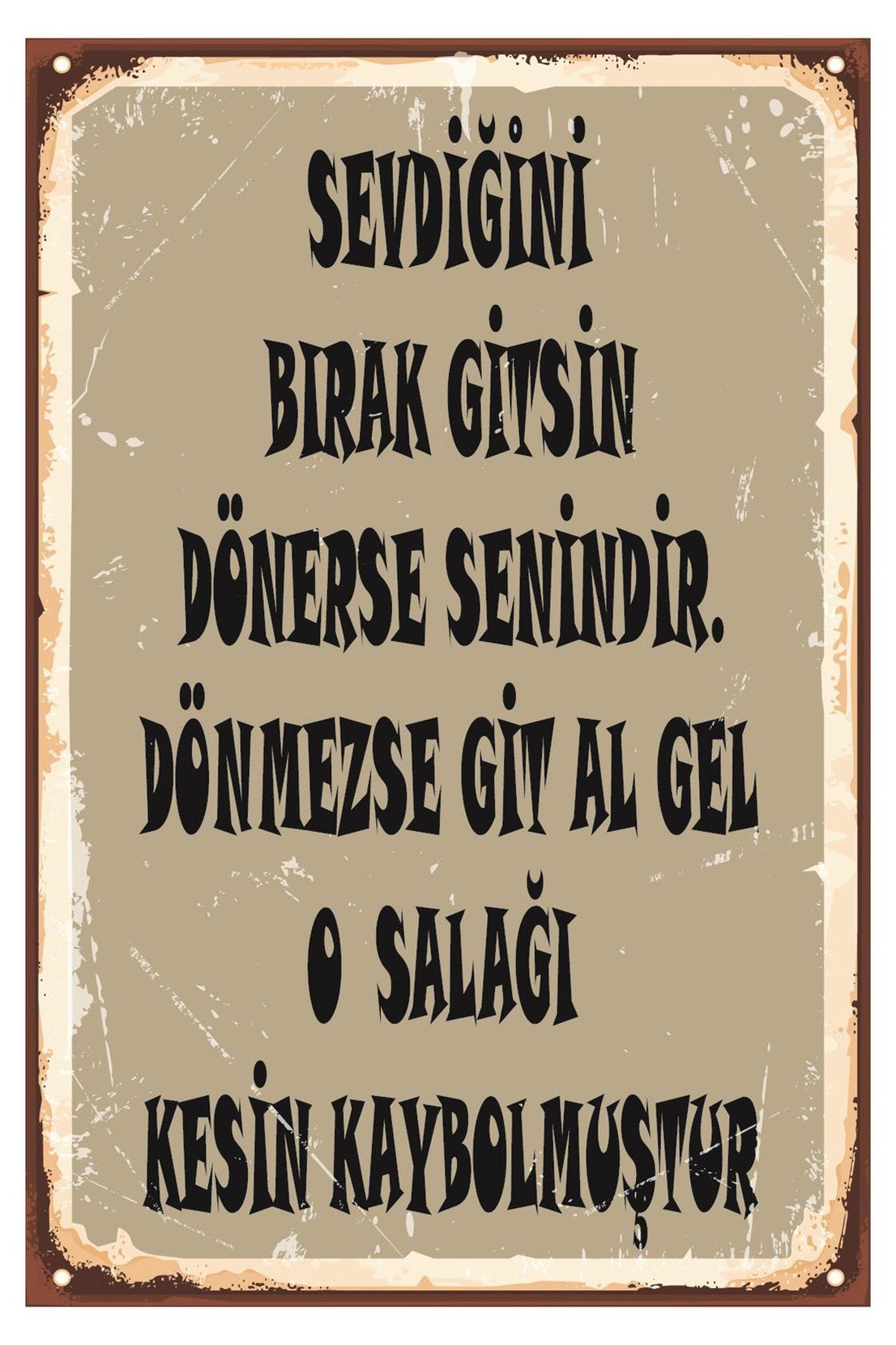 Sevdiğini Bırak Gitsin Dönerse Senindir Ahşap Poster