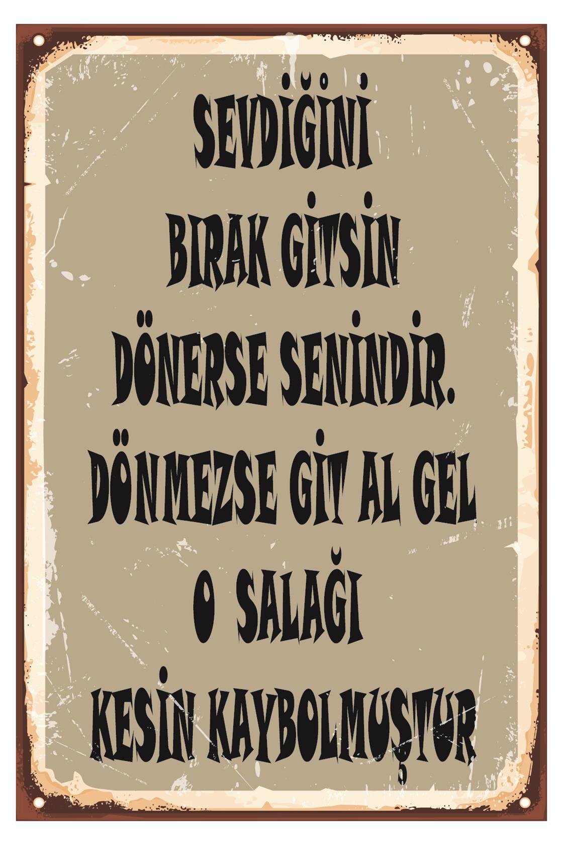 Sevdiğini Bırak Gitsin Dönerse Senindir Ahşap Poster