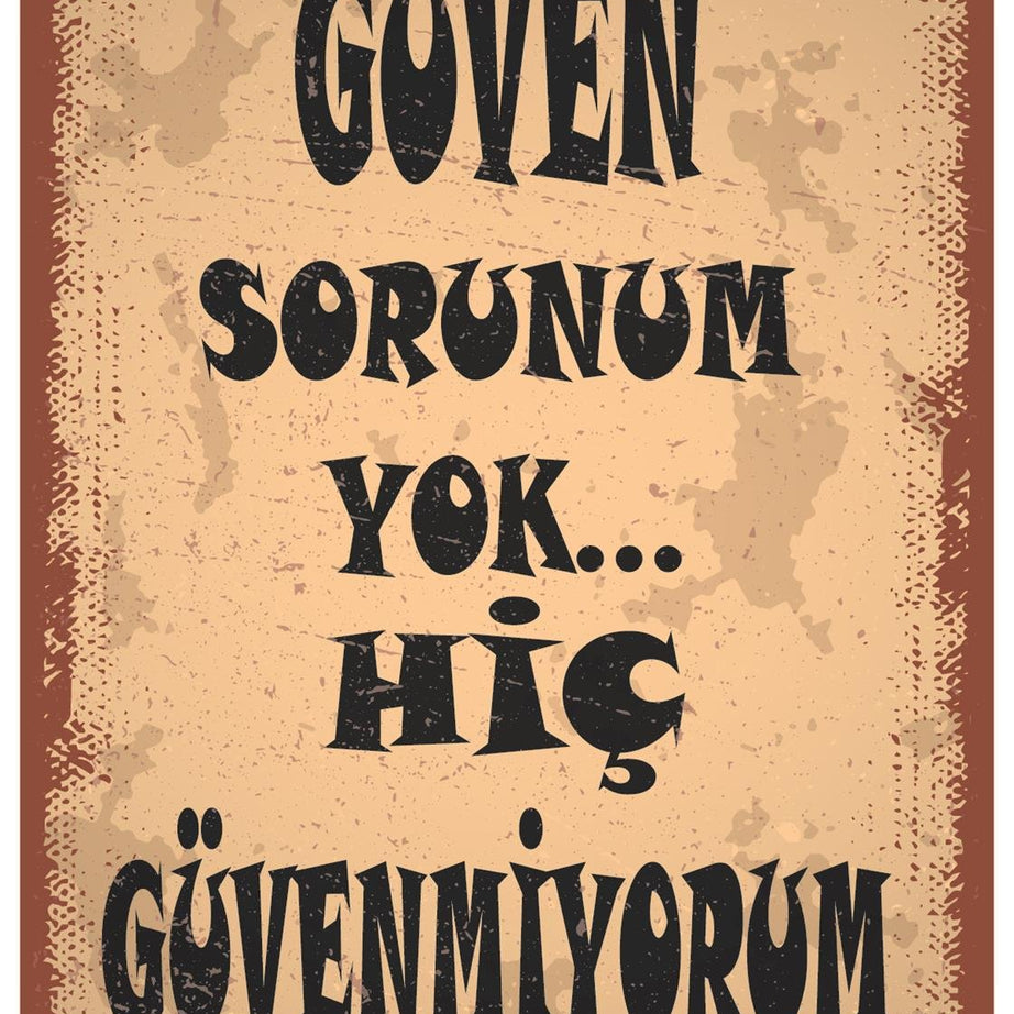 Güven Sorunum Yok Hiç Güvenmiyorum Ahşap Poster