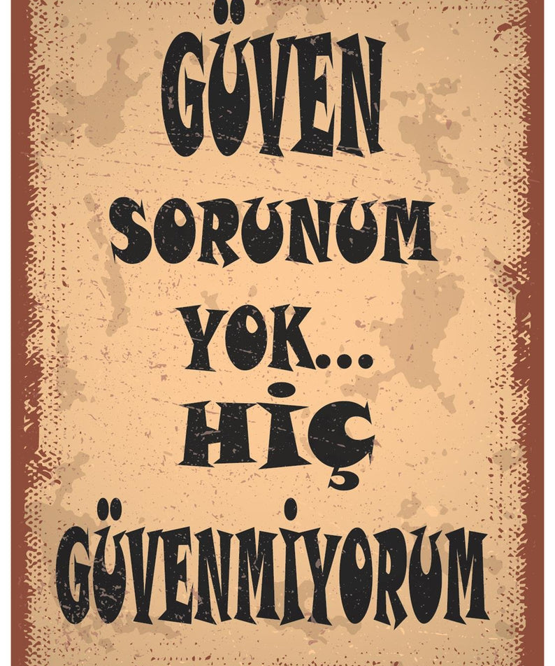 Güven Sorunum Yok Hiç Güvenmiyorum Ahşap Poster