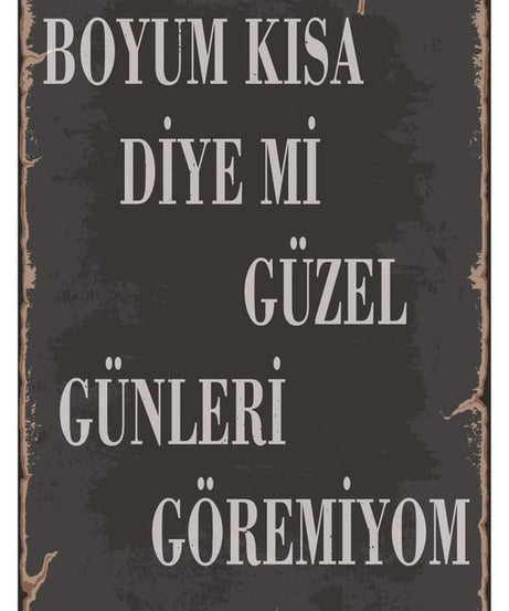 Boyum Kısa Diye Mi Güzel Günleri Göremiyorum Ahşap Poster