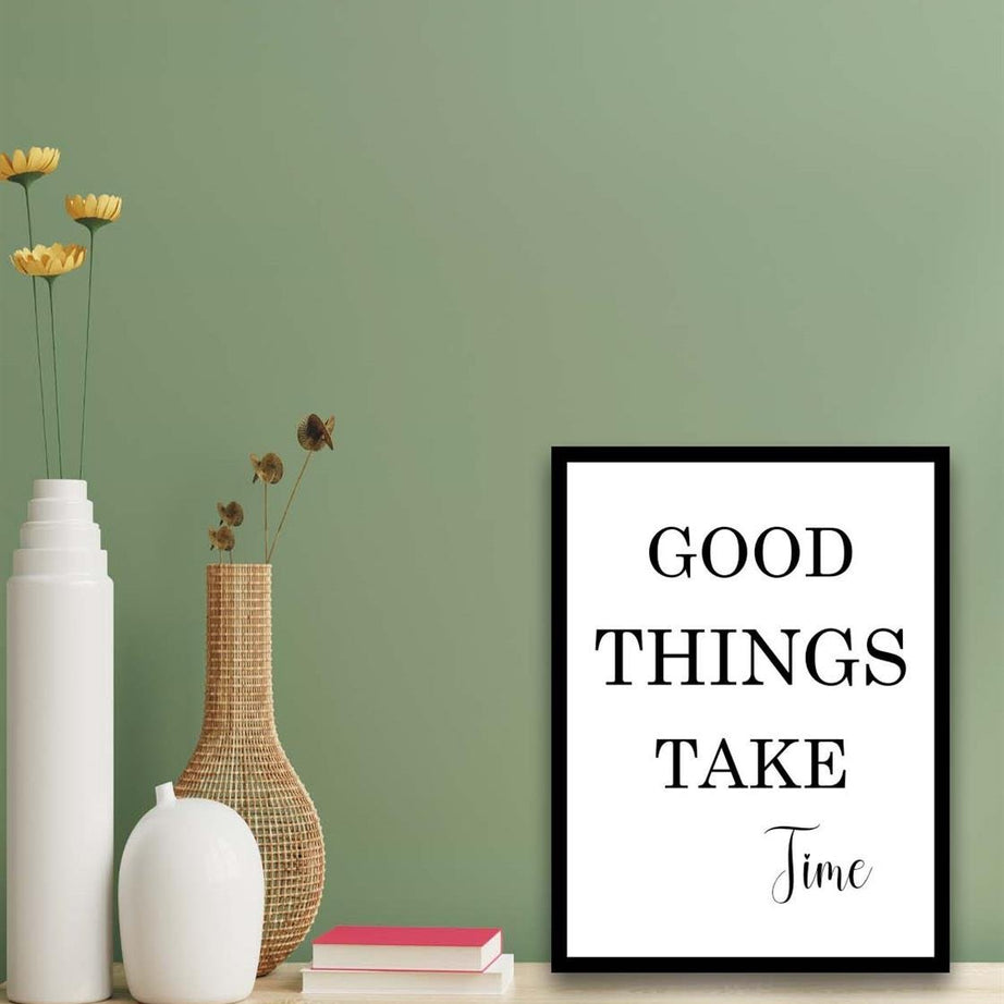 Good Things Take Time (Siyah çerçeve görünümlü) Uv Baskı Mdf Tablo Seti