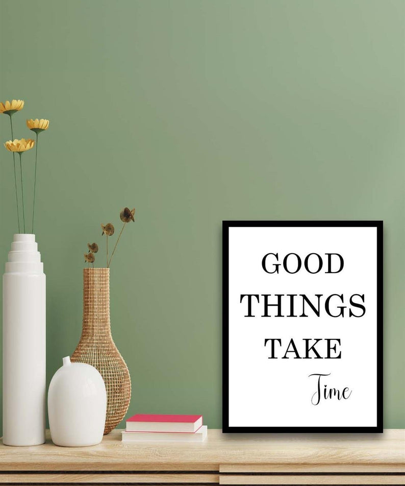 Good Things Take Time (Siyah çerçeve görünümlü) Uv Baskı Mdf Tablo Seti