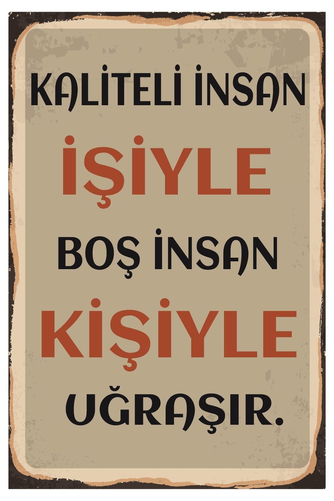 Kaliteli İnsan İşiyle Boş İnsan Ahşap Poster