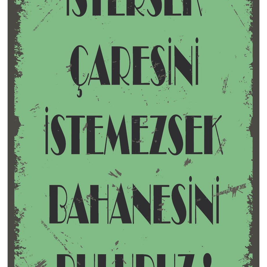 İstersek Çaresini İstemezsek Bahanesini Ahşap Poster