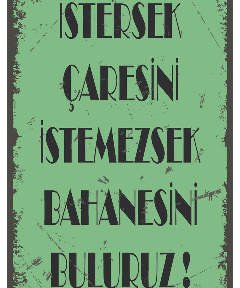İstersek Çaresini İstemezsek Bahanesini Ahşap Poster