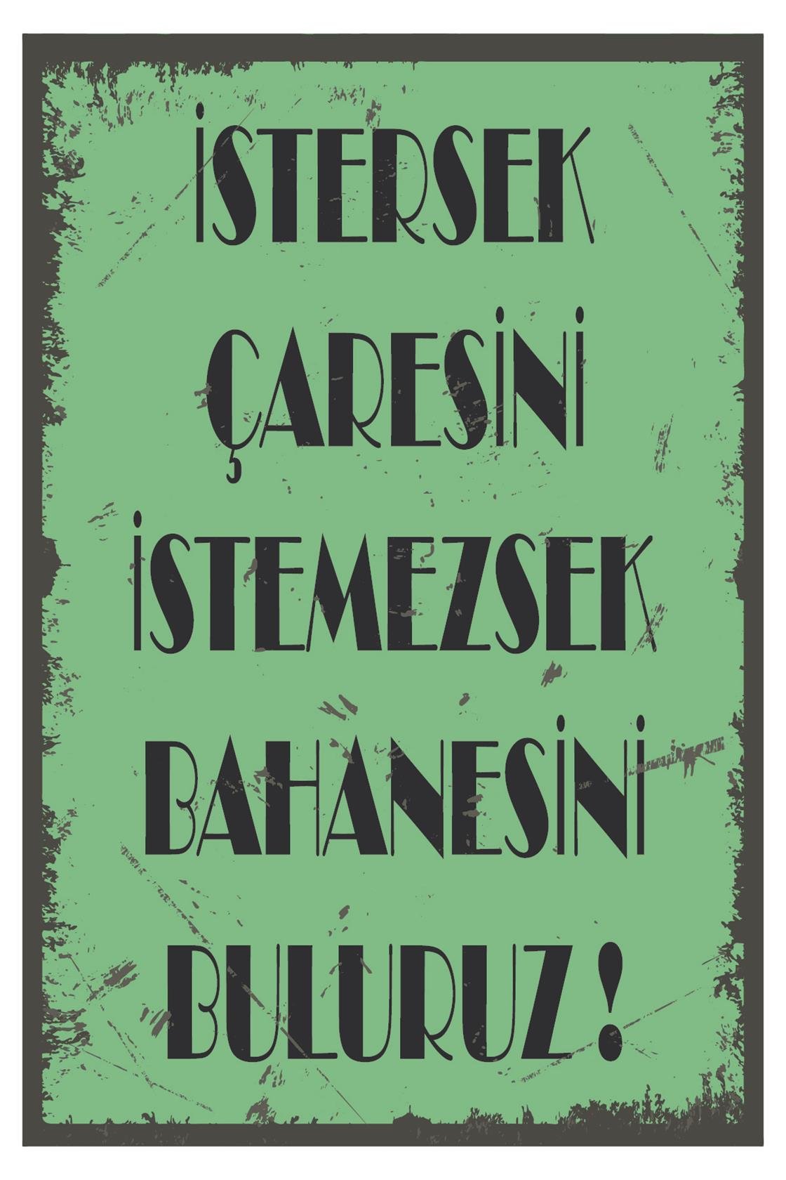 İstersek Çaresini İstemezsek Bahanesini Ahşap Poster