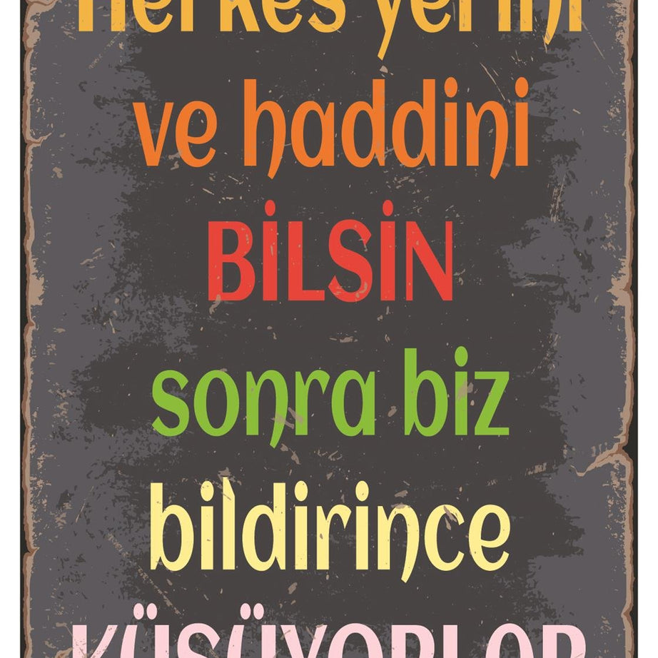 Herkes Yerini Ve Haddini Bilsin Ahşap Poster