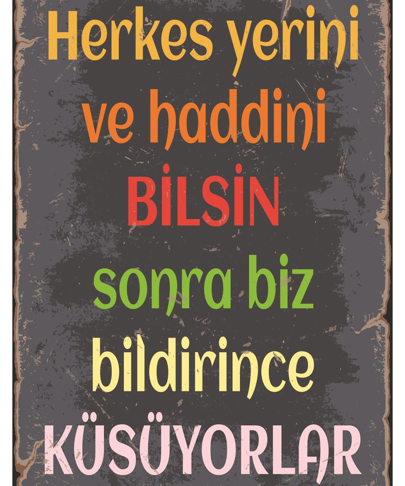 Herkes Yerini Ve Haddini Bilsin Ahşap Poster