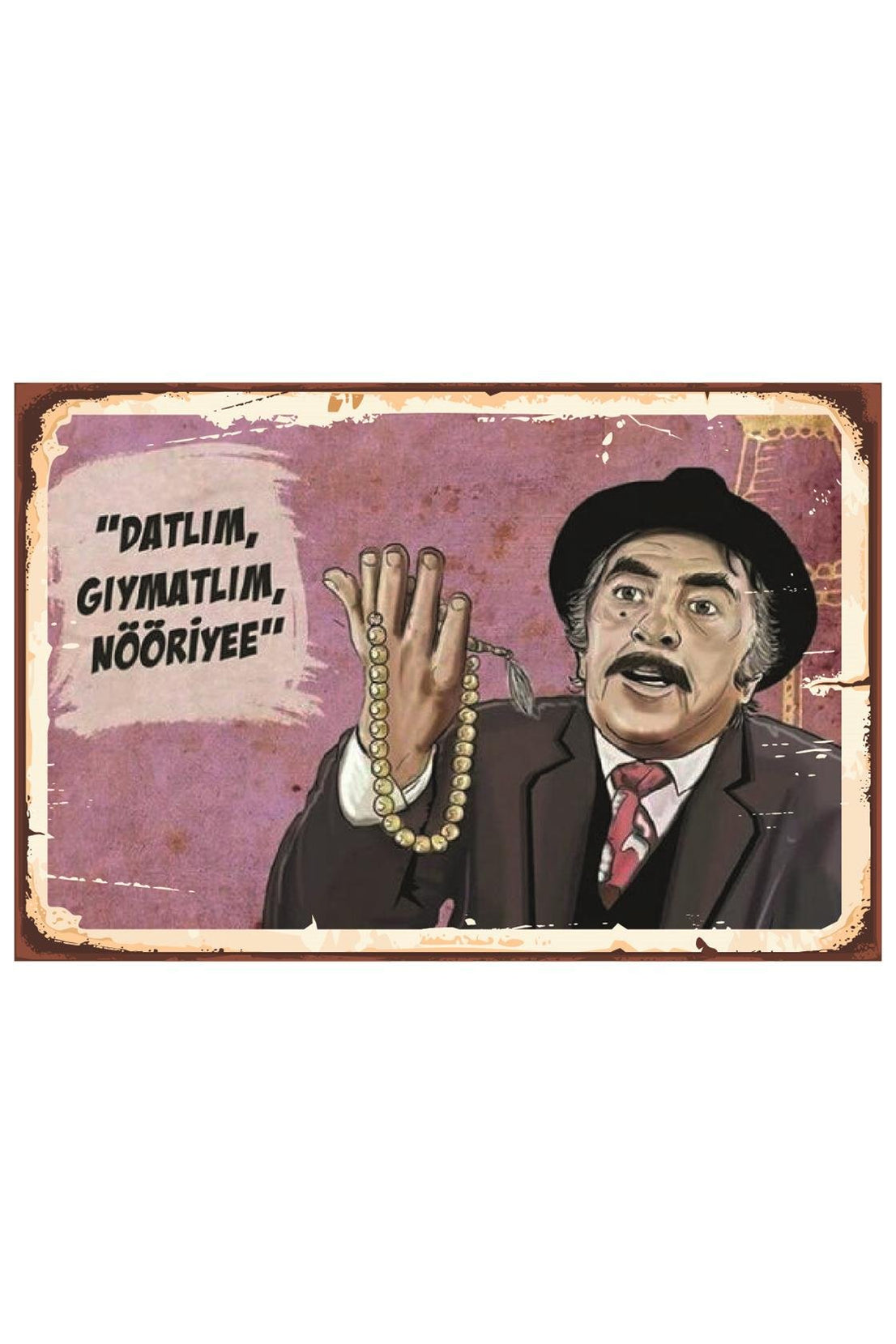 Datlım Gıymatlım Nööriyee Ahşap Poster