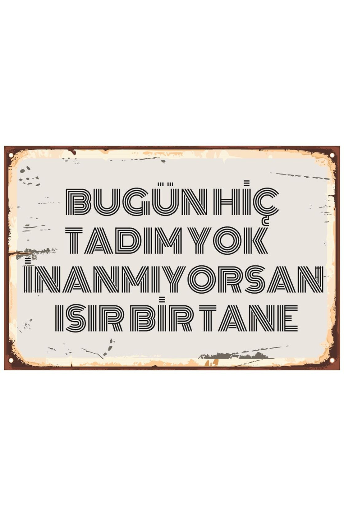 Bugün Hiç Tadım Yok İnanmıyorsan Isır Bi Tane Ahşap Poster