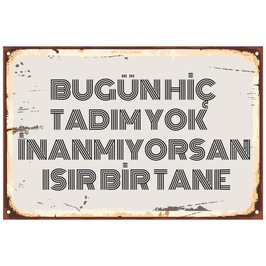 Bugün Hiç Tadım Yok İnanmıyorsan Isır Bi Tane Ahşap Poster