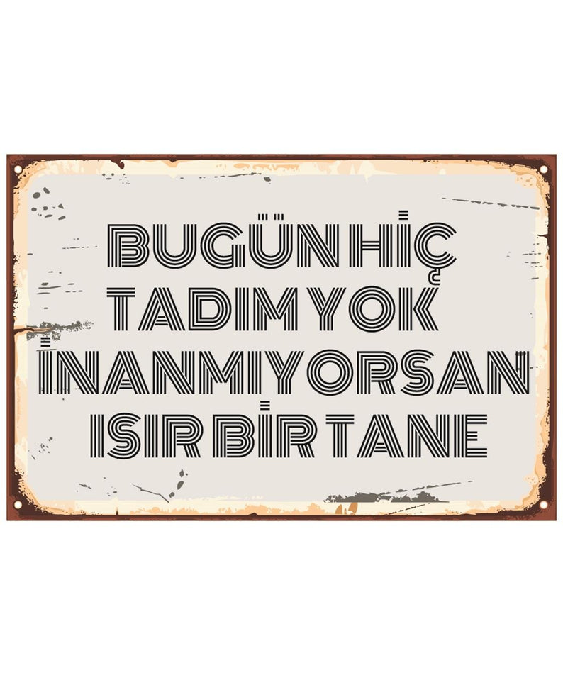 Bugün Hiç Tadım Yok İnanmıyorsan Isır Bi Tane Ahşap Poster