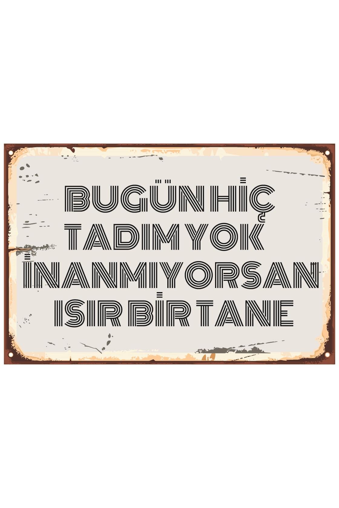 Bugün Hiç Tadım Yok İnanmıyorsan Isır Bi Tane Ahşap Poster